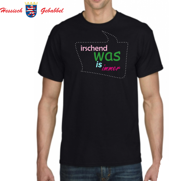 irschend was_is immer Shirt - Digital Druck weiss